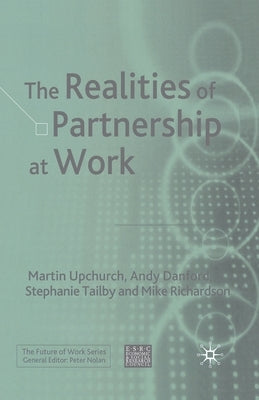 The Realities of Partnership at Work by Upchurch, M.