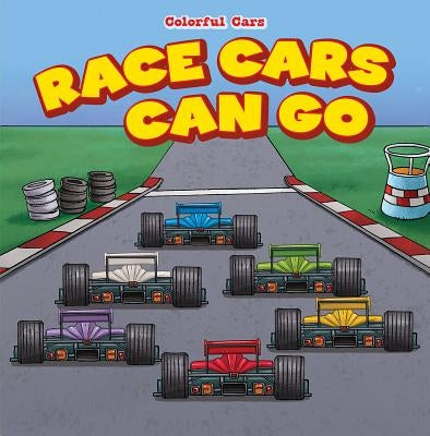 Race Cars Can Go Fast by Harris, Patricia