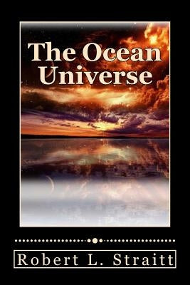 The Ocean Universe by Straitt, Robert L.