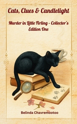 Cats, Clues & Candlelight - Collector's Edition One: Five captivating cozy mysteries, a clever cat, and a charming English village with well-kept secr by Chavremootoo, Belinda