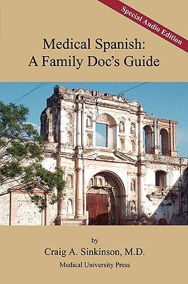 Medical Spanish: A Family Doc's Guide, Special Audio Edition by Sinkinson, Craig Alan