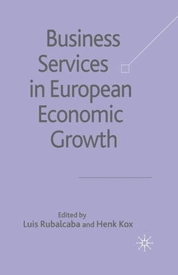 Business Services in European Economic Growth by Rubalcaba, L.