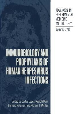 Immunobiology and Prophylaxis of Human Herpesvirus Infections by Lopez, Carlos