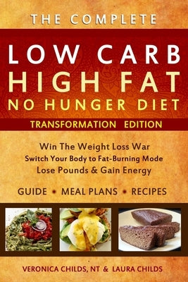Low Carb High Fat No Hunger Diet: Lose Weight With A Ketogenic Hybrid by Childs, Laura