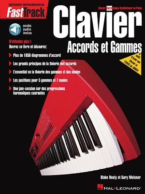 Fast Track Keyboard Chords - French Edition Book/Online Audio by Neely, Blake