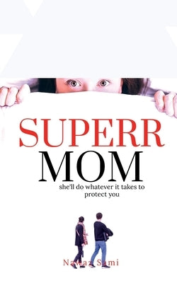Super MOM by Sami, Nawaz