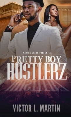 Pretty Boy Hustlerz Part 1 by Victor L., Martin