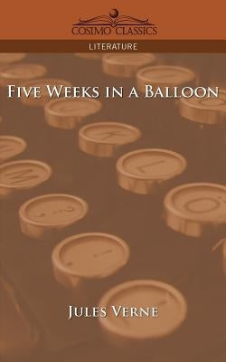 Five Weeks in a Balloon by Verne, Jules