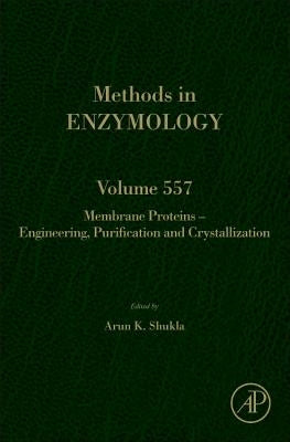 Membrane Proteins - Engineering, Purification and Crystallization: Volume 557 by Shukla, Arun K.