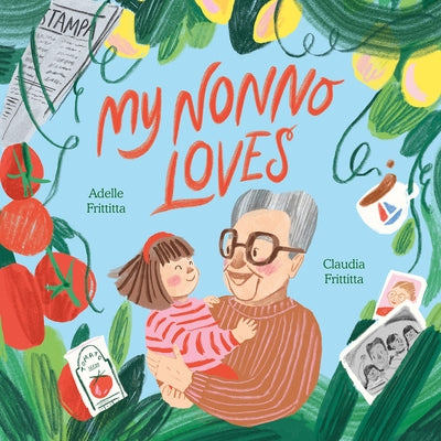 My Nonno Loves by Frittitta, Adelle