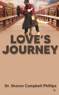 Love's Journey: Love and Romance by Campbell-Phillips, Sharon