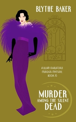 Murder Among the Silent Dead by Baker, Blythe