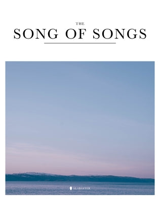 Song of Songs (Hc, Nlt) by Inc Alabaster Creative