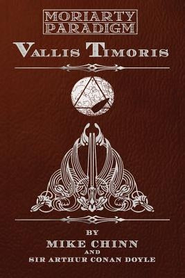 Vallis Timoris: Based upon Sir Arthur Conan Doyle's Valley of Fear by Doyle, Arthur Conan