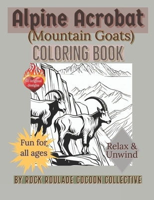 Alpine Acrobat (Mountain Goats): coloring book by Mahoney, Erin D.
