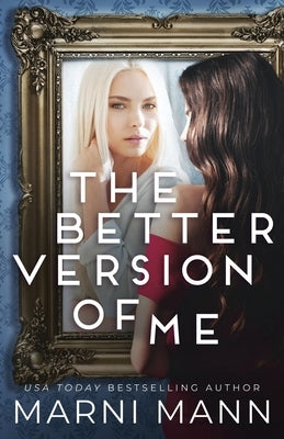 The Better Version of Me by Mann, Marni