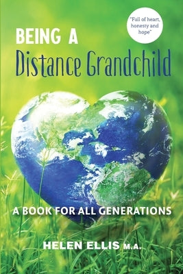 Being a Distance Grandchild - A Book for ALL Generations by Ellis, Helen