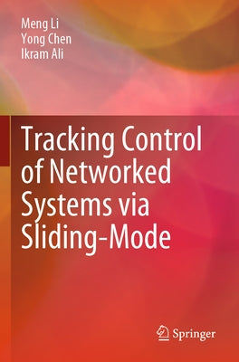 Tracking Control of Networked Systems Via Sliding-Mode by Li, Meng