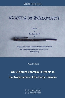 On Quantum Anomalous Effects in Electrodynamics of the Early Universe by Pavlovic, Petar