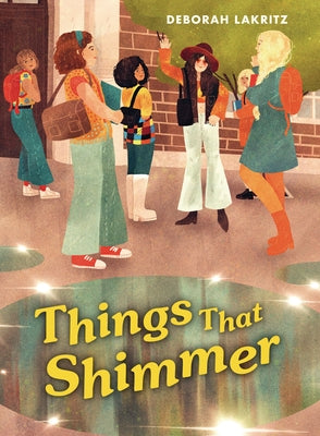 Things That Shimmer by Lakritz, Deborah