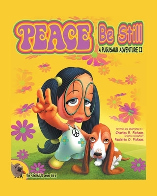Peace Be Still: A Pugusaur Adventure II by Pickens, Charles E.
