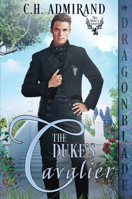 The Duke's Cavalier: A Regency Historical Romance by Admirand, C. H.