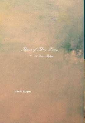 Flower of Three Dawn by Rogers, Belinda