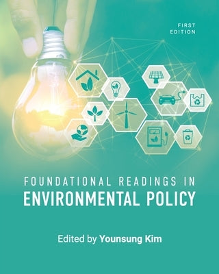 Foundational Readings in Environmental Policy by Kim, Younsung