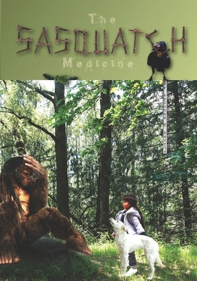 The Sasquatch Medicine by Harris, Eelonqa K.