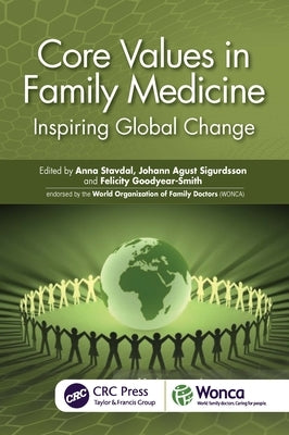 Core Values in Family Medicine: Inspiring Global Change by Stavdal, Anna