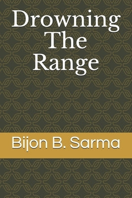 Drowning The Range by Sarma, Bijon