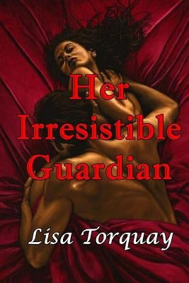 Her Irresistible Guardian by Torquay, Lisa