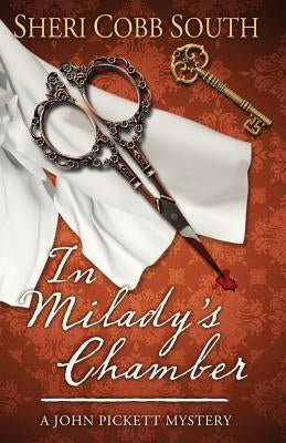In Milady's Chamber: A John Pickett mystery by South, Sheri Cobb