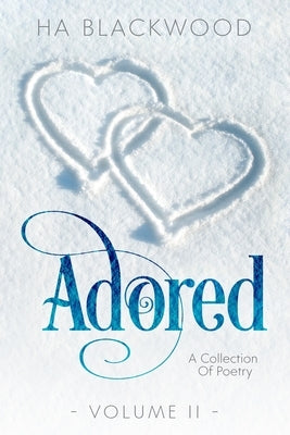 Adored: A Collection of Poetry Volume II by Dark Side, Baying Hound's