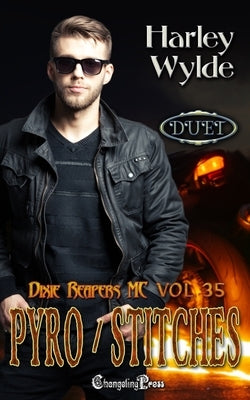 Pyro/Stitches Duet: A Dixie Reapers Bad Boys Romance by Wylde, Harley