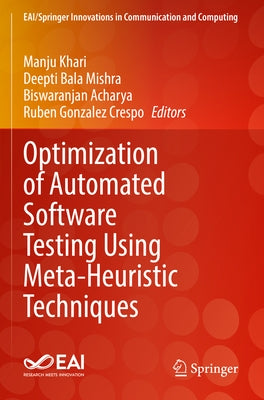 Optimization of Automated Software Testing Using Meta-Heuristic Techniques by Khari, Manju