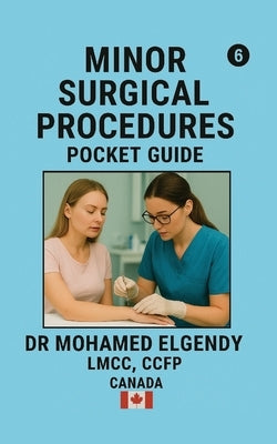 Minor Surgical Procedures Pocket Guide by Elgendy, Mohamed