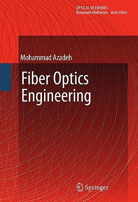 Fiber Optics Engineering by Azadeh, Mohammad