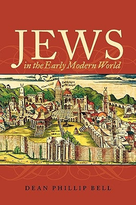 Jews in the Early Modern World by Bell, Dean Phillip