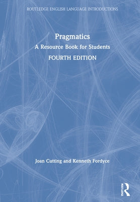 Pragmatics: A Resource Book for Students by Cutting, Joan