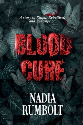 Blood Cure by Rumbolt, Nadia