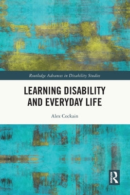 Learning Disability and Everyday Life by Cockain, Alex