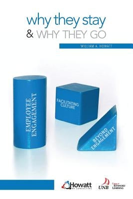 Why They Stay and Why They Go by Howatt, William a.