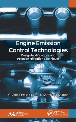 Engine Emission Control Technologies: Design Modifications and Pollution Mitigation Techniques by Prasad Rao, G. Amba