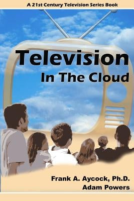 Television In The Cloud by Powers, Adam