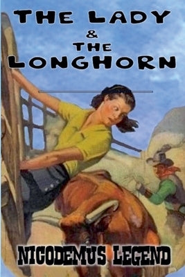 The Lady & The Longhorn by Legend, Nicodemus