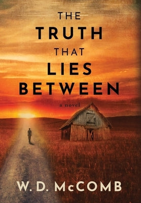 The Truth That Lies Between by McComb, W. D.