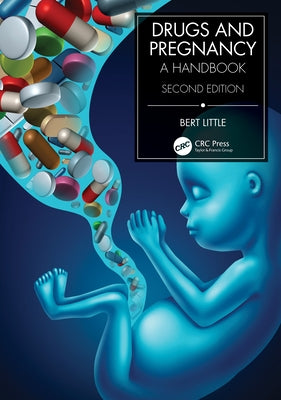 Drugs and Pregnancy: A Handbook by Little, Bertis B.