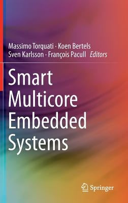 Smart Multicore Embedded Systems by Torquati, Massimo