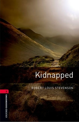 Oxford Bookworms Library: Kidnapped: Level 3: 1000-Word Vocabulary by Stevenson, Robert Louis
